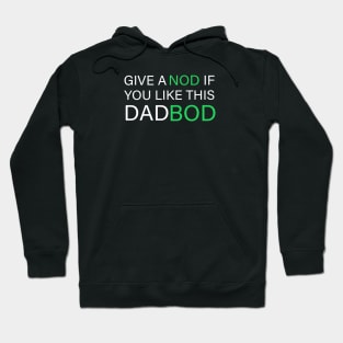 Give A Nod If You Like This Dad Bod Hoodie